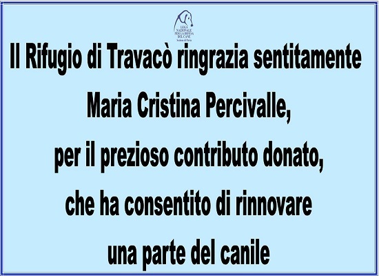 L'associazione ringrazia di cuore Maria Cristina Percivalle per il prezioso contributo che ha consentito di recuperare una parte del canile